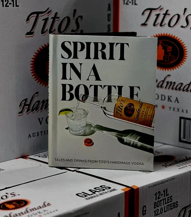 Spirit in a Bottle: Tales and Drinks from Tito’s Handmade Vodka