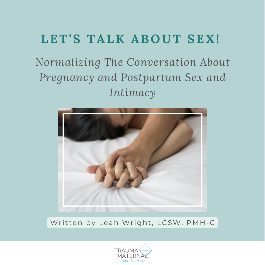 Let's Talk About Sex! Normalizing The Conversation About Pregnancy and Postpartum Sex and Intimacy