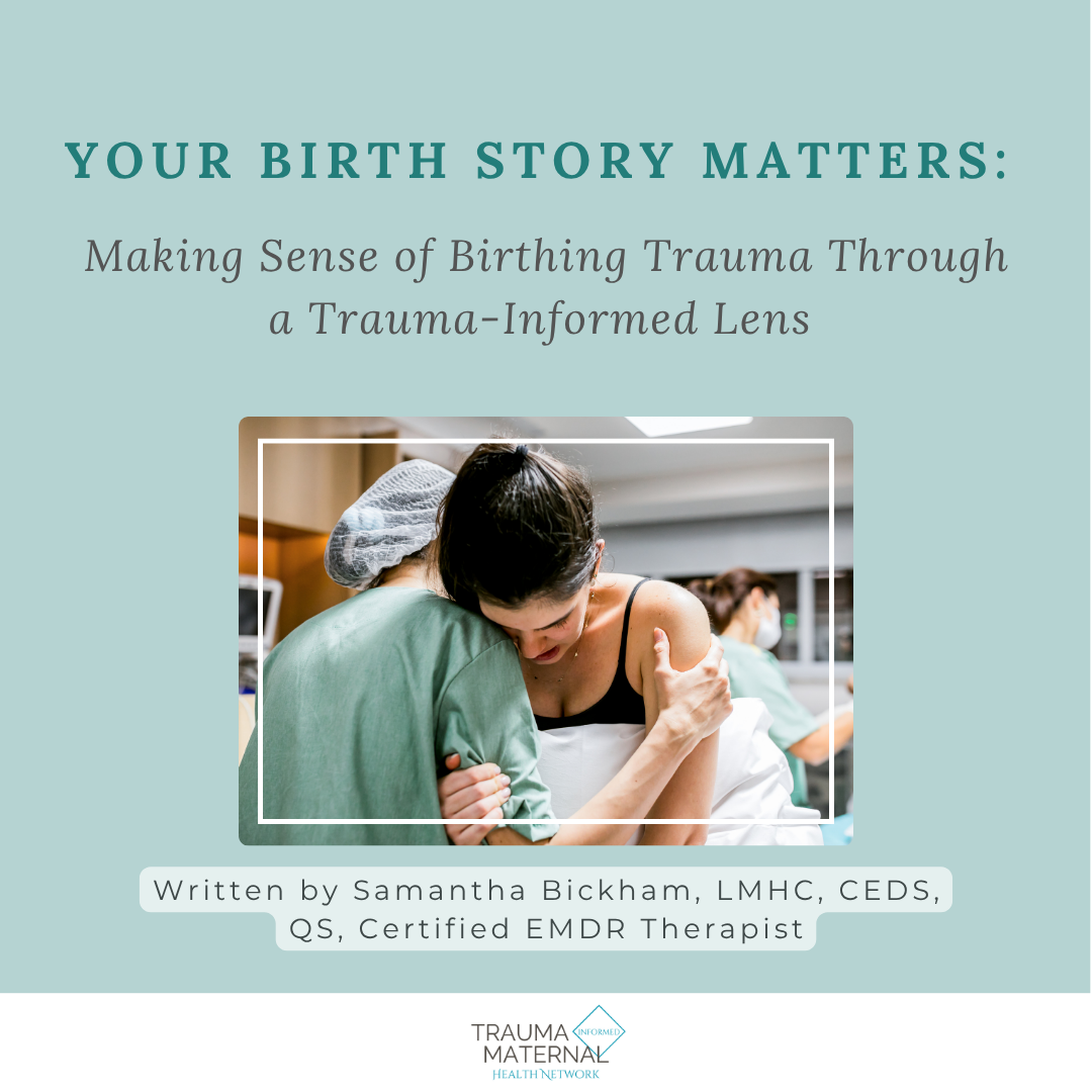 Your Birth Story Matters: Making Sense of Birthing Trauma Through a Trauma-Informed Lens