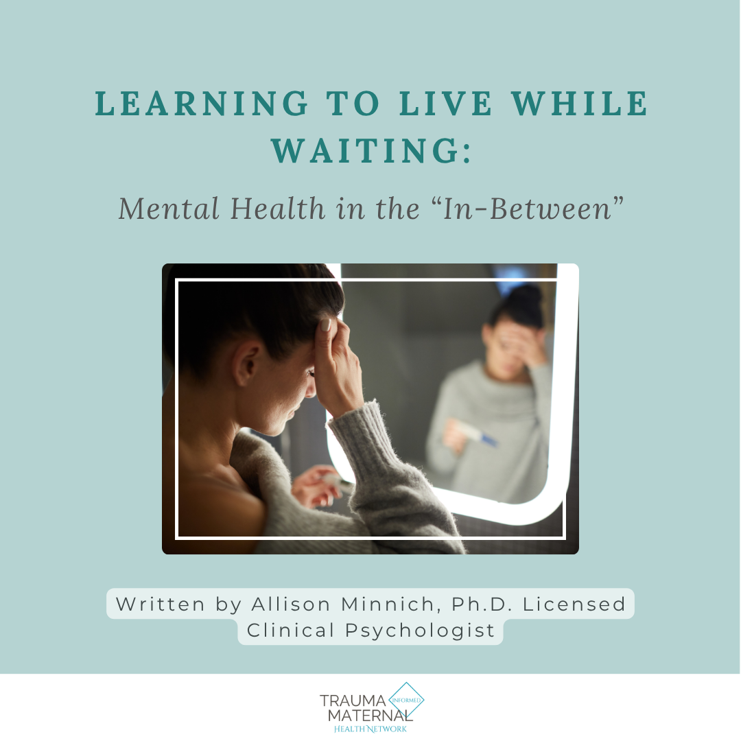 Learning to Live While Waiting: Mental Health in the “In-Between”