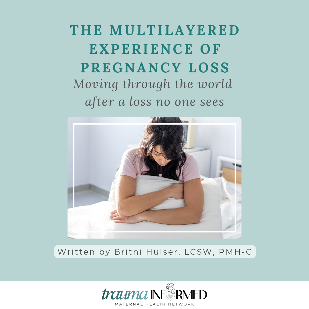 The Multilayered Experience of Pregnancy Loss: Moving Through the World After a Loss No One Sees