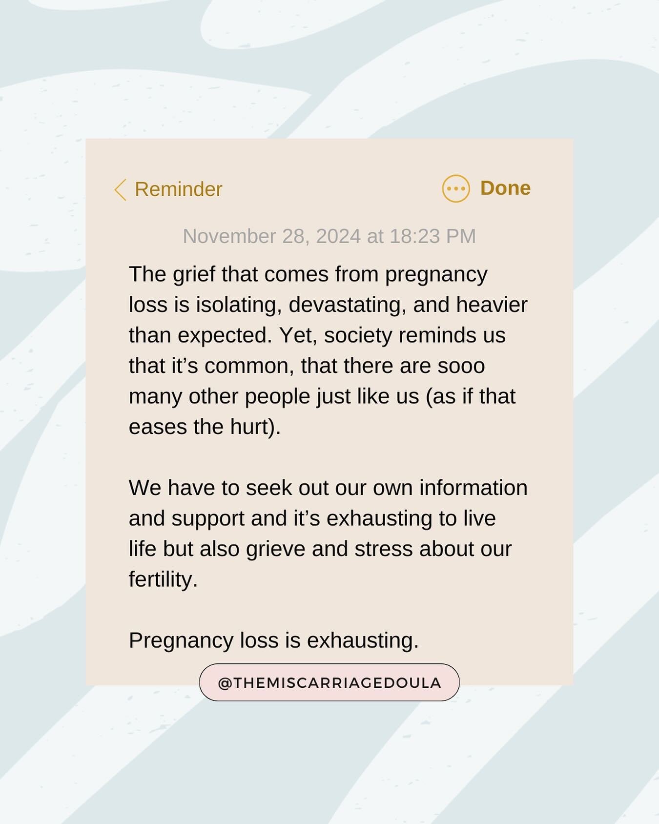 A reminder that common doesn&rsquo;t mean normal and common doesn&rsquo;t mean that your grief is any less valid.

People around us may not understand WHY the grief felt from losing a pregnancy, a child, an opportunity, a dream is so heavy for us but