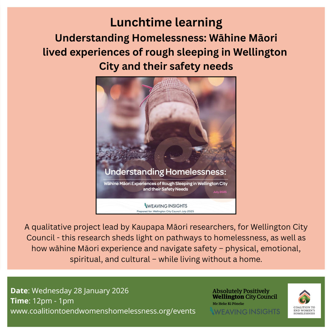 CEWH Lunchtime learning: Understanding Homelessness: Wāhine Māori lived experiences of rough sleeping in Wellington City and their safety needs