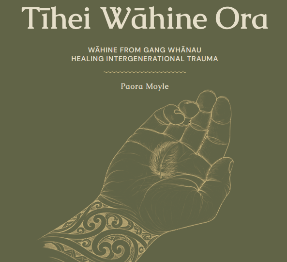 Tīhei Wāhine Ora: Wāhine from Gang Whānau Healing Intergenerational Trauma