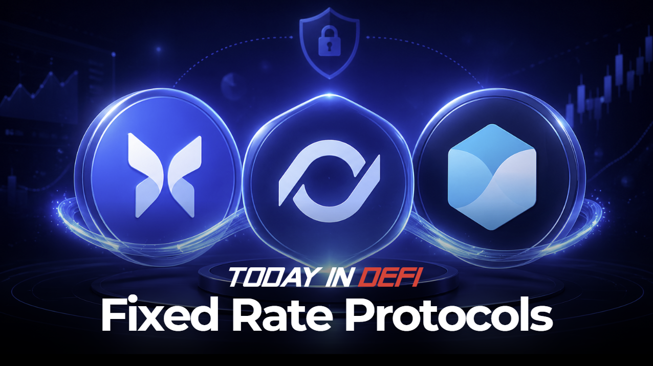 Fixed-Rate Protocols - The Emerging Certainty of Yields
