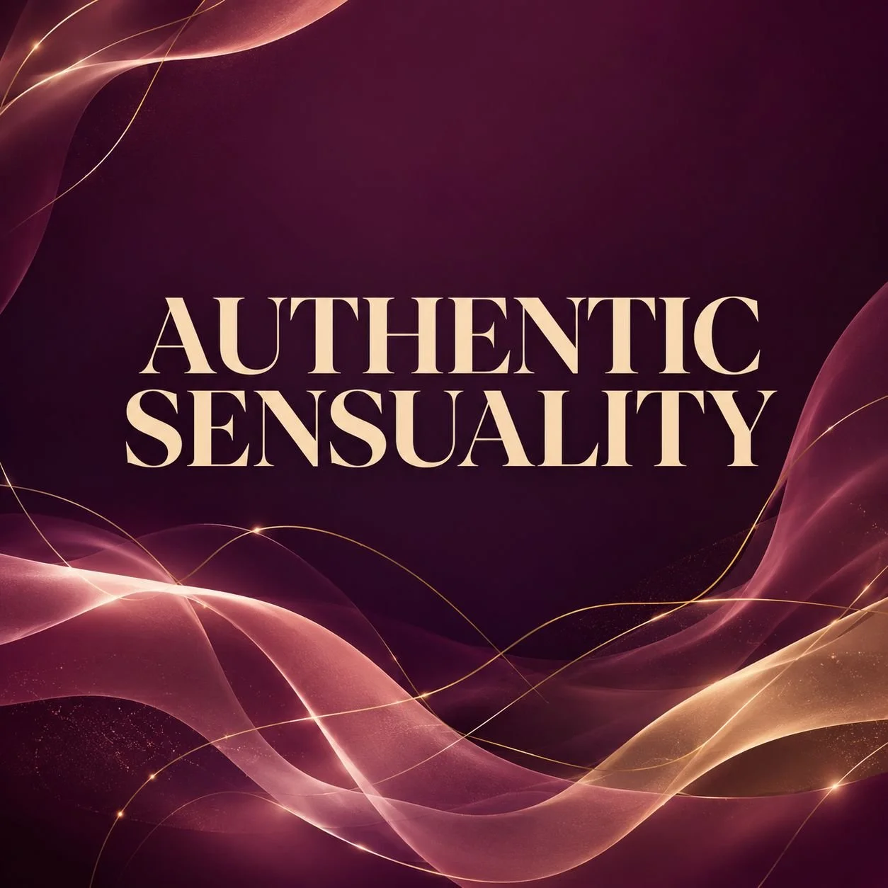 Authentic Sensuality