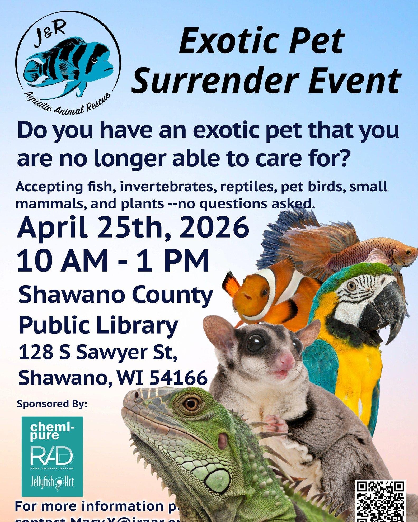 Do you have an exotic pet you can no longer care for?

Bring your exotic animals or unused equipment to the Shawano County Library for free, no-questions-asked surrender. This is a safe, reliable way to ensure your pet finds a responsible, loving hom