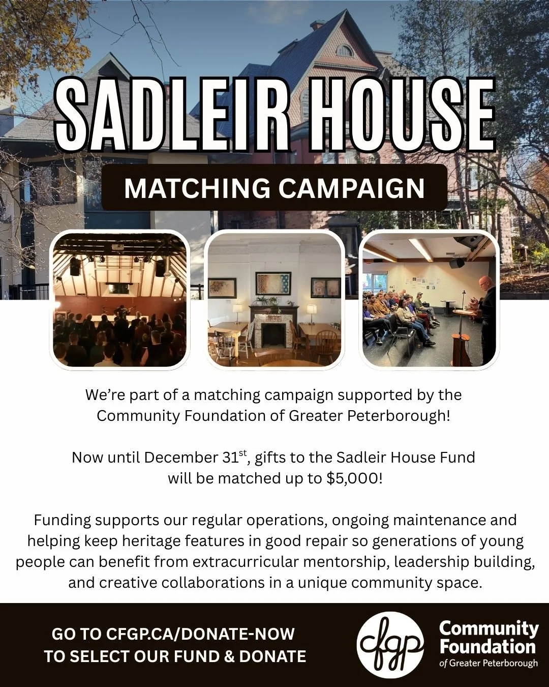 We&rsquo;re part of a matching campaign supported by the Community Foundation of Greater Peterborough! 

Now until December 31st, gifts to the Sadleir House Fund will be matched up to $5,000!

Funding supports our regular operations, ongoing maintena