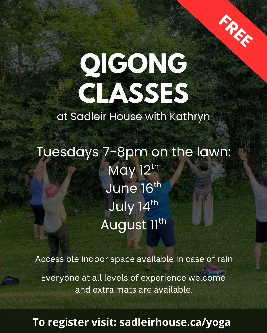 Qigong classes with Kathryn at Sadleir House

All classes are FREE!

Tuesdays 7-8pm on the lawn:
May 12th
June 16th
July 14th
August 11th

Accessible indoor space available in case of rain.

Everyone at all levels of experience welcome and extra mats