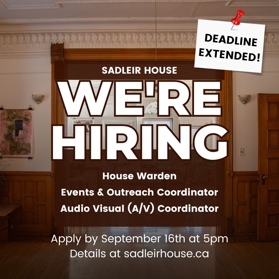 Deadline is extended until after Clubs &amp; Groups day!

Sadleir House is hiring!

Positions available:
House Warden
Events &amp; Outreach Coordinator
Audio Visual (A/V) Coordinator

Compensation:
Approximately 5-12 hours a week September 14, 2026 t