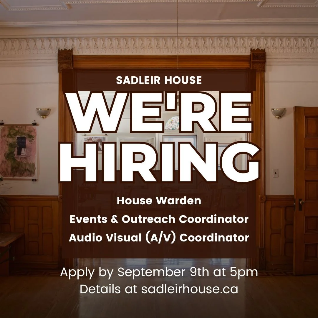 Sadleir House is hiring!

Positions available:
House Warden
Events &amp; Outreach Coordinator
Audio Visual (A/V) Coordinator

Compensation: 
Approximately 5-12 hours a week September 14, 2026 to April 30, 2027 at $22.20/hour.

Eligibility &amp; Quali