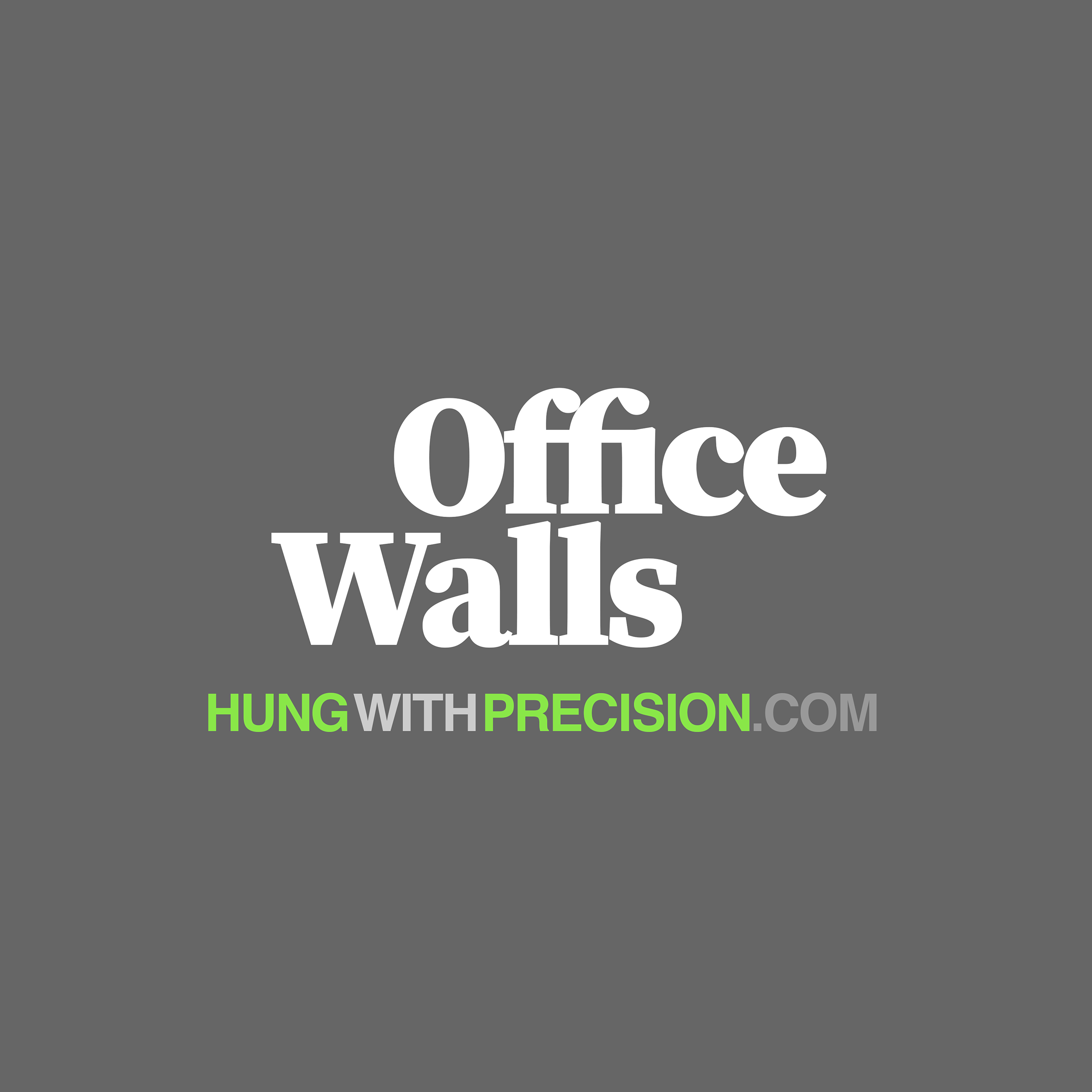 Graphic with large white text on a dark gray background that says 'Office Walls'. Below, in smaller bright green and gray text, is 'HUNG WITH PRECISION'.