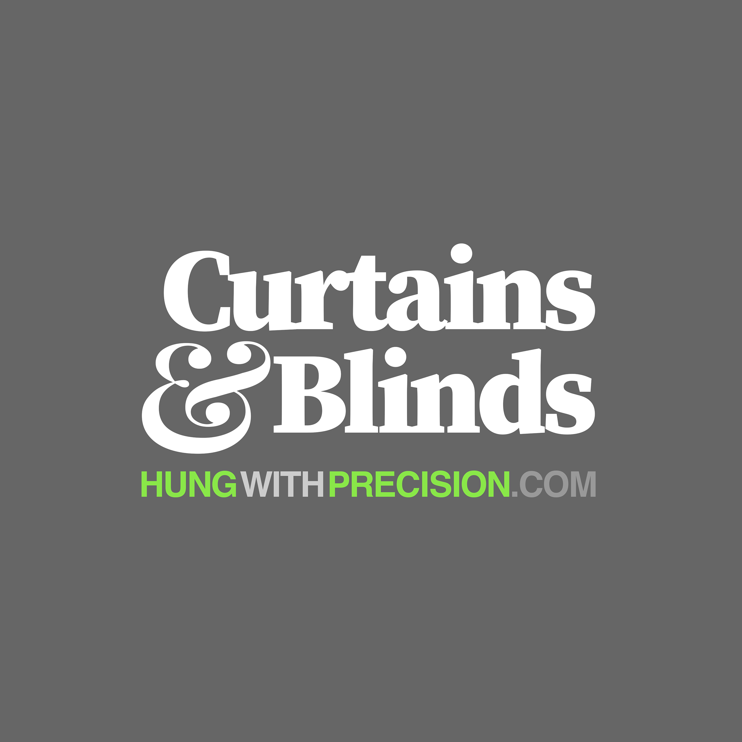 Graphic with large white text on a dark gray background that says 'Curtains & Blinds'. Below, in smaller bright green and gray text, is 'HUNG WITH PRECISION'.