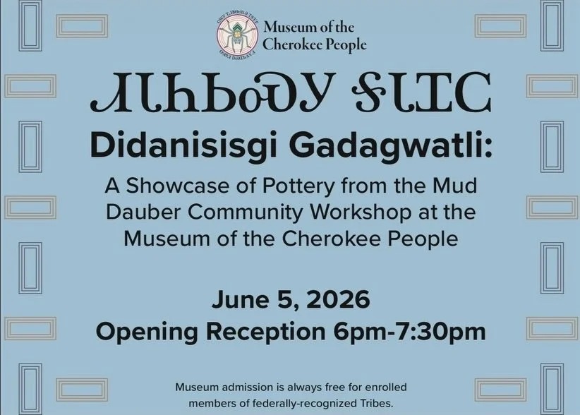 Join us on June 5 from 6&ndash;7:30 PM at the Museum of the Cherokee People for a showcase of pottery from the Mud Dauber Community Workshop. Come celebrate the artists and the beautiful work they&rsquo;ve created!