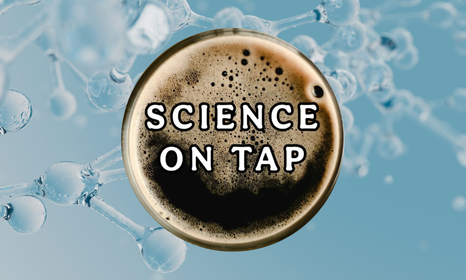 SCIENCE ON TAP