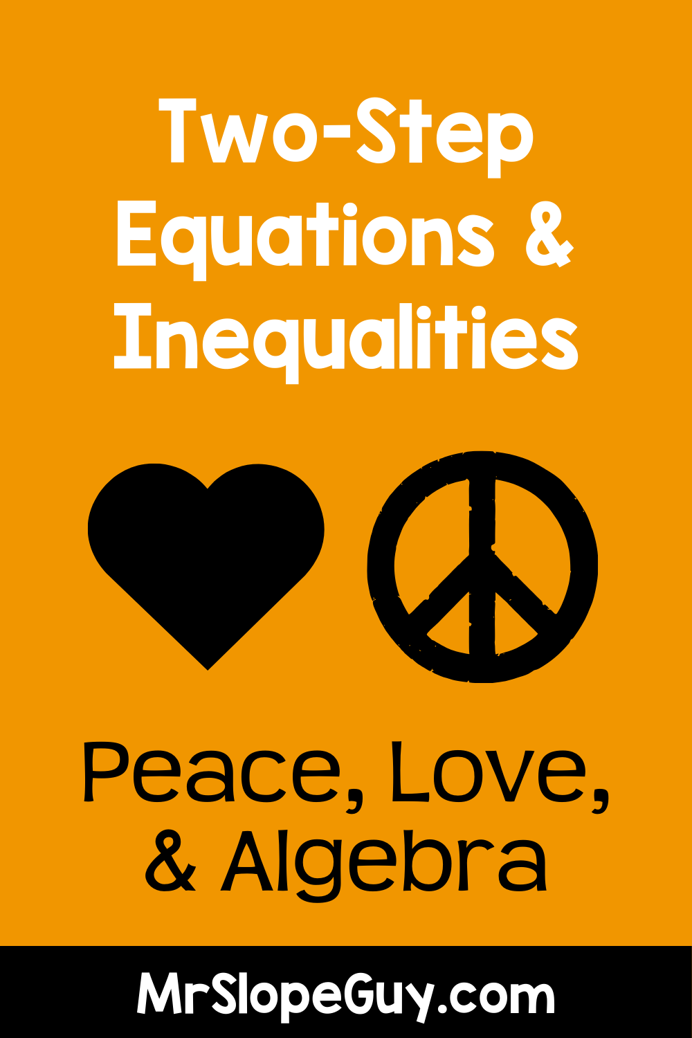 Peace, Love, and Algebra: Solving Two-Step Equations and Inequalities