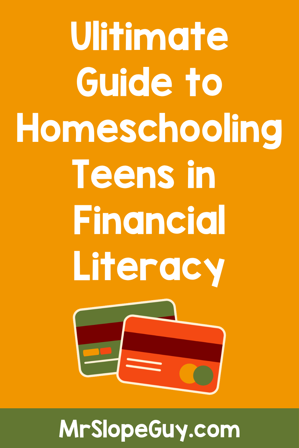 The Ultimate Guide to Homeschooling Teens in Financial Literacy