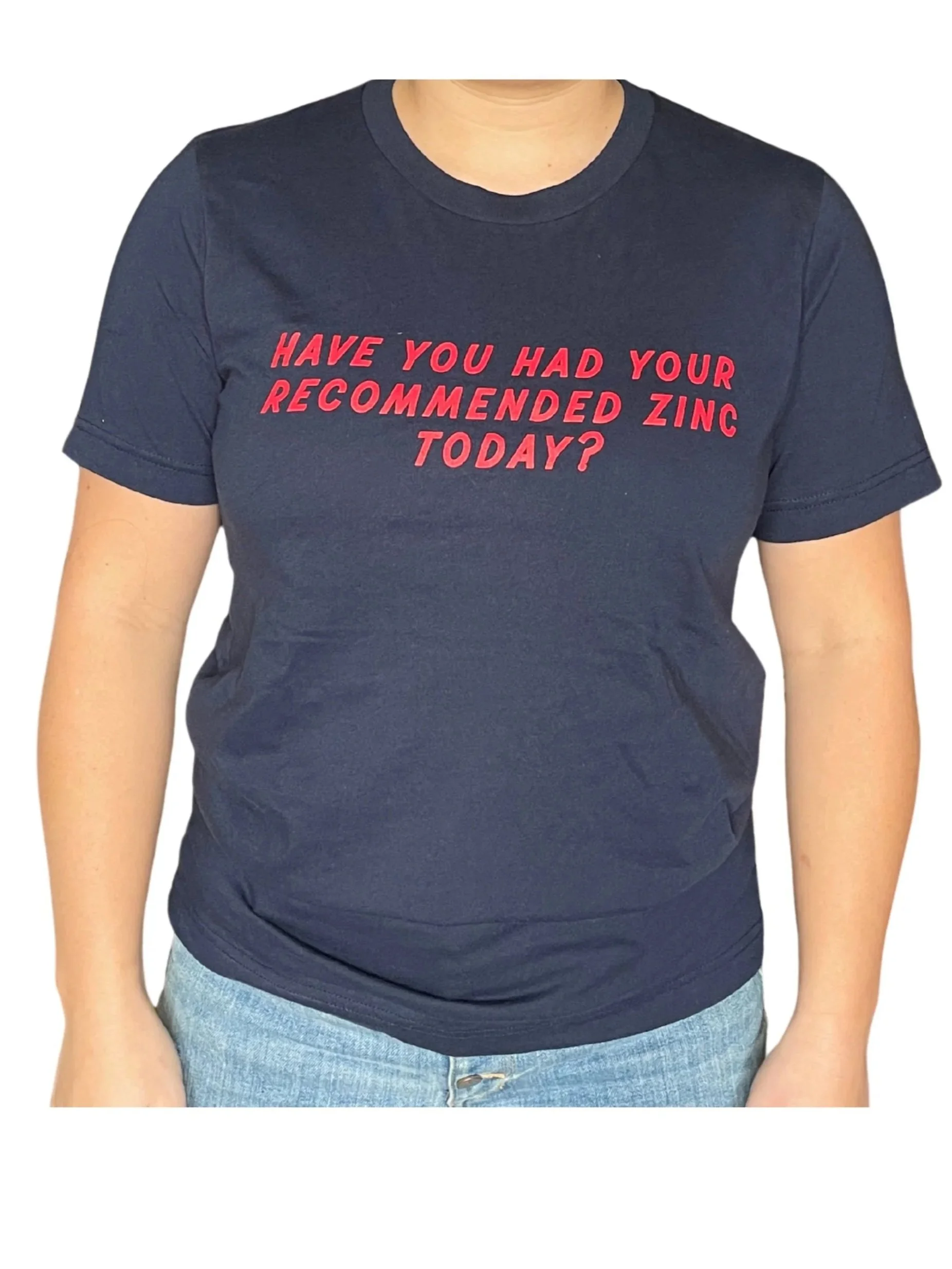 "Have you had your recommended zinc today?" Tee