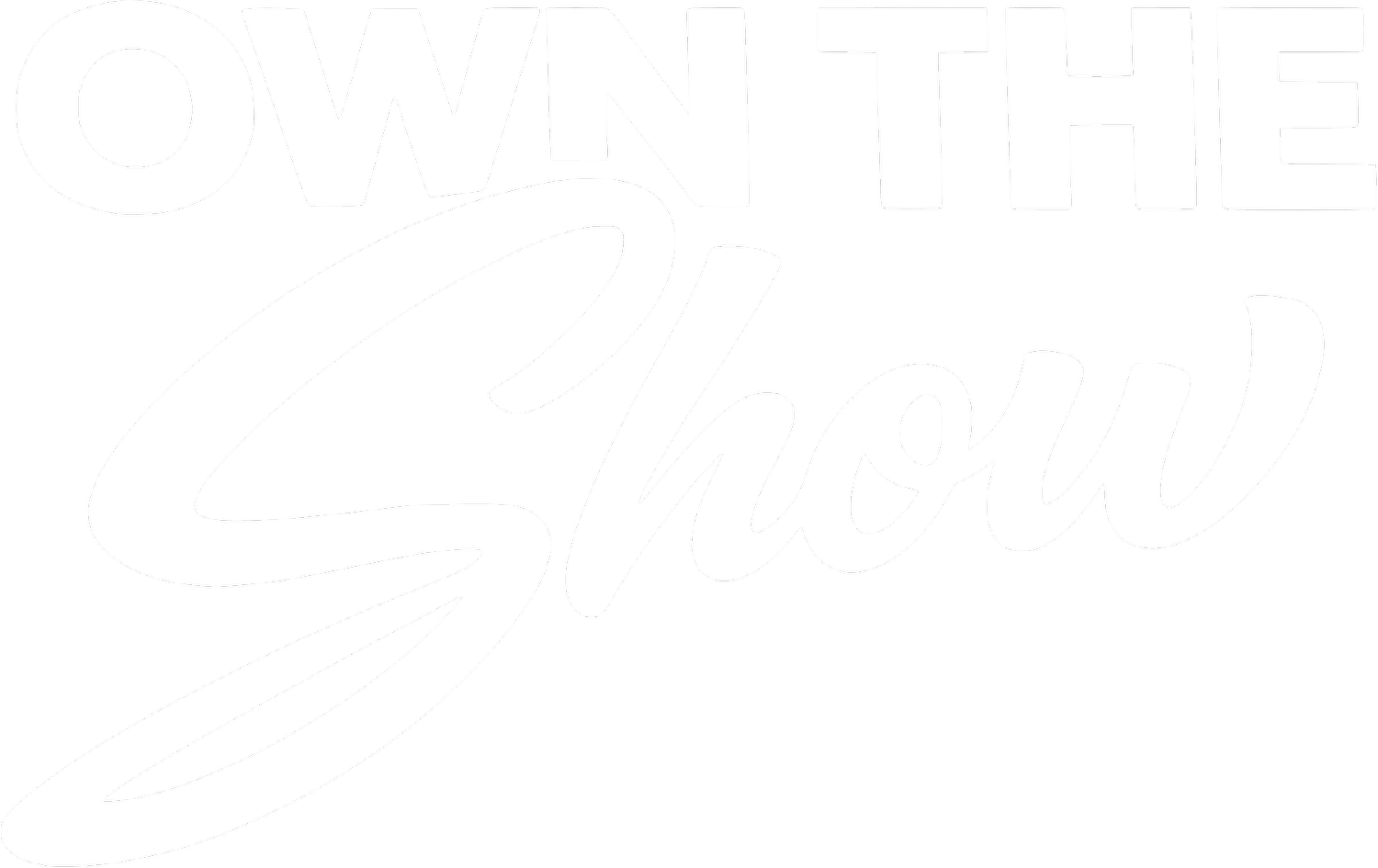 Own the Show