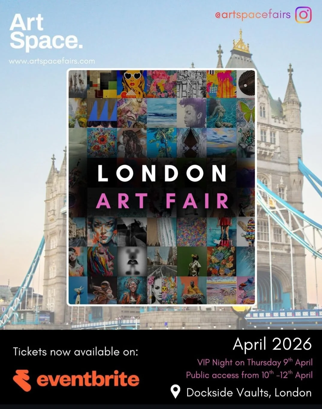 Poster for the London Art Fair, happening in April 2026 at Dockside Vaults, London. The poster features a collage of various artworks and information about ticket availability on Eventbrite. The background includes imagery of Tower Bridge in London.