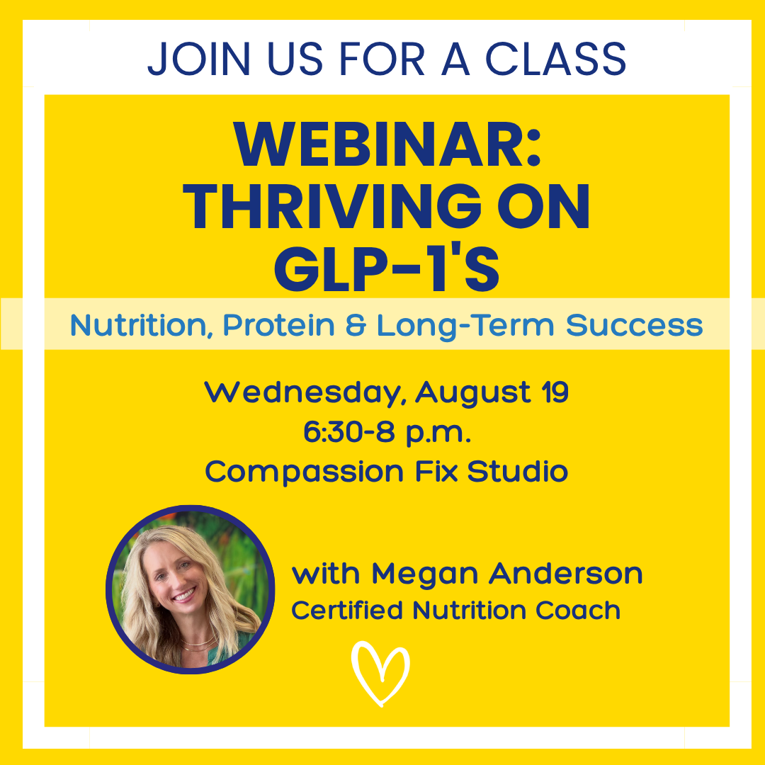 Webinar: Thriving on GLP-1's: Nutrition, Protein, & Long-Term Success, Wednesday, Aug. 19, 6:30-8 p.m.