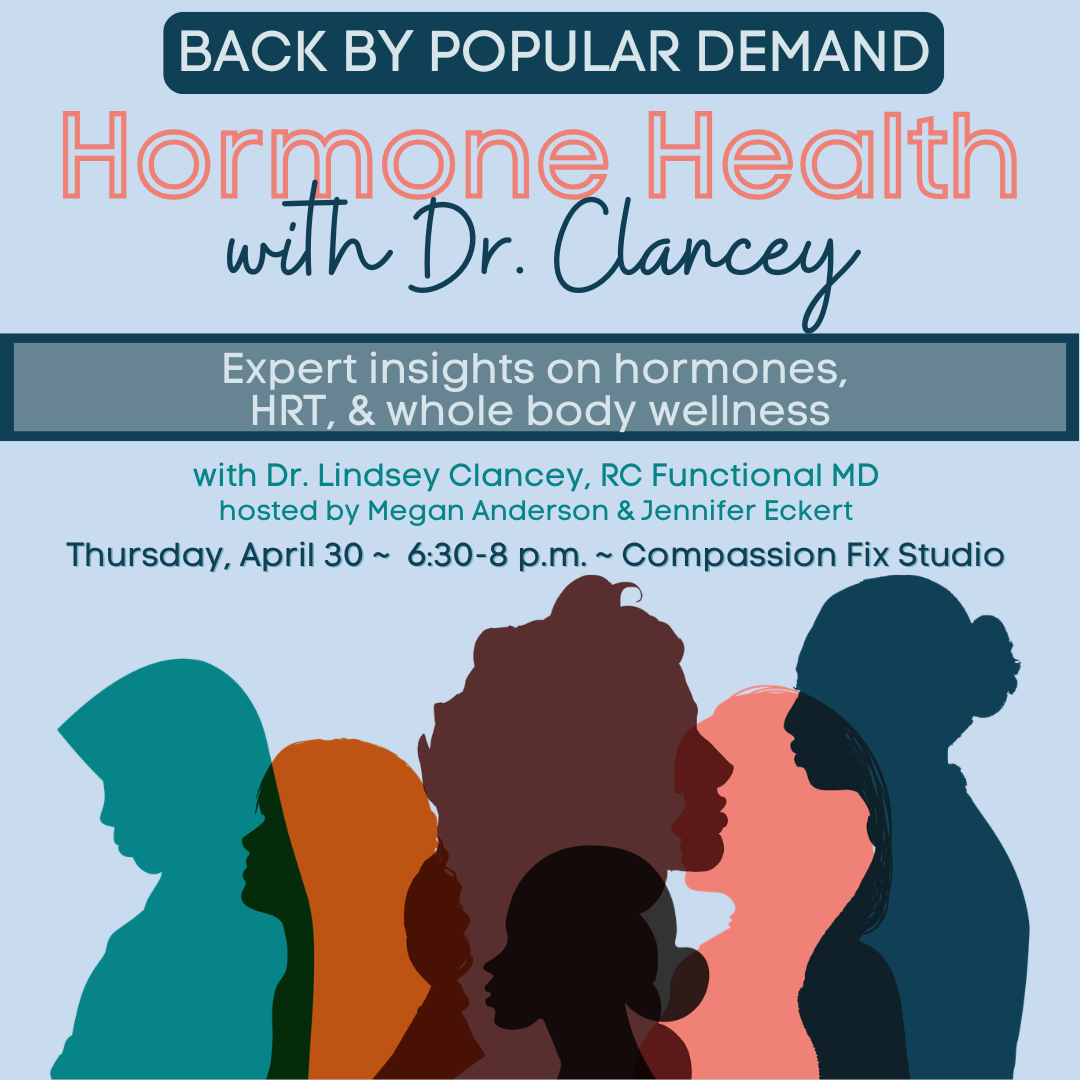 Hormone Health with Dr. Clancey: Expert Insights on Hormones, HRT, and Whole-Body Wellness, Thursday, April 30, 6:30-8 p.m.