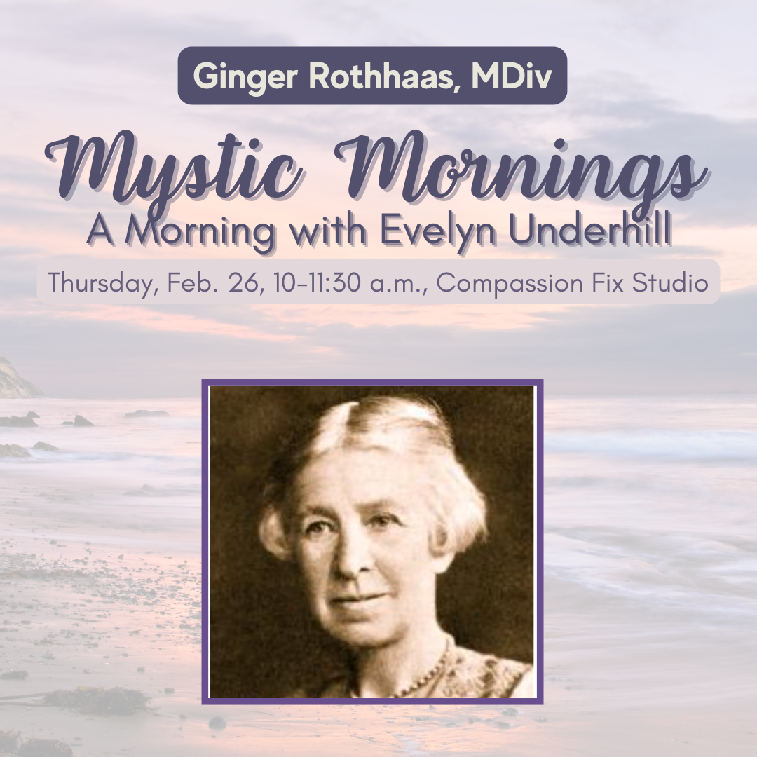 Mystic Mornings: A Morning with Evelyn Underhill, Thursday, Feb. 26, 10-11:30 a.m.