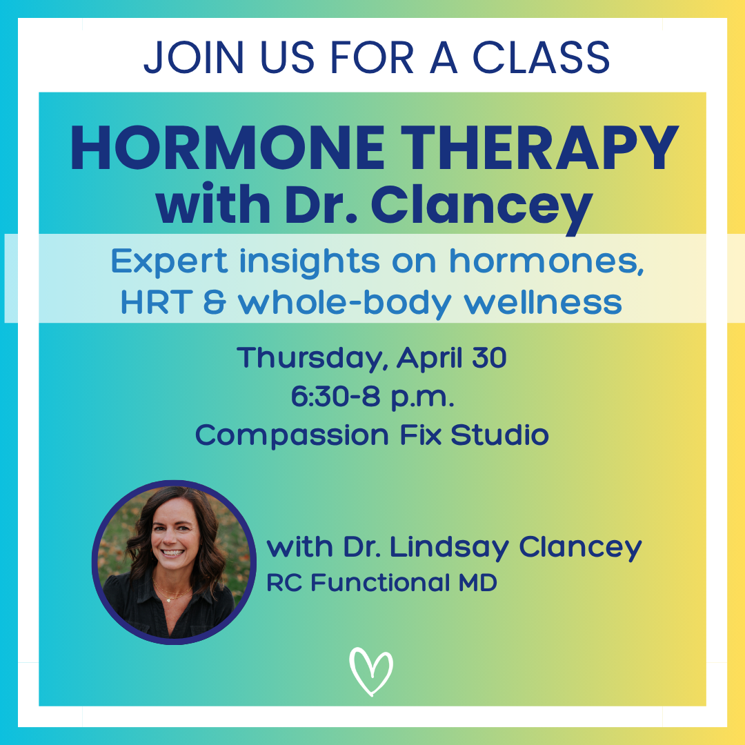 Hormone Health with Dr. Clancey: Expert Insights on Hormones, HRT, and Whole-Body Wellness, Thursday, April 30, 6:30-8 p.m.