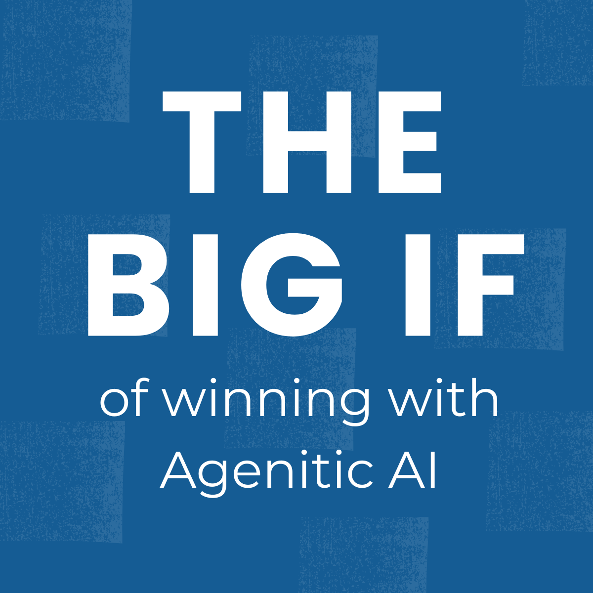 How to get agentic AI working for your business
