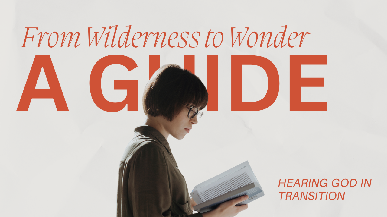 From Wilderness to Wonder: Hearing God in Transition