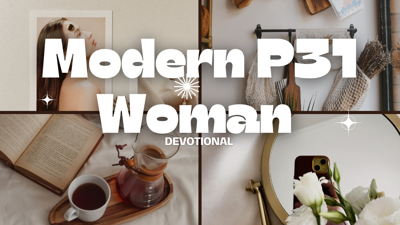 The Modern Proverbs 31 Woman