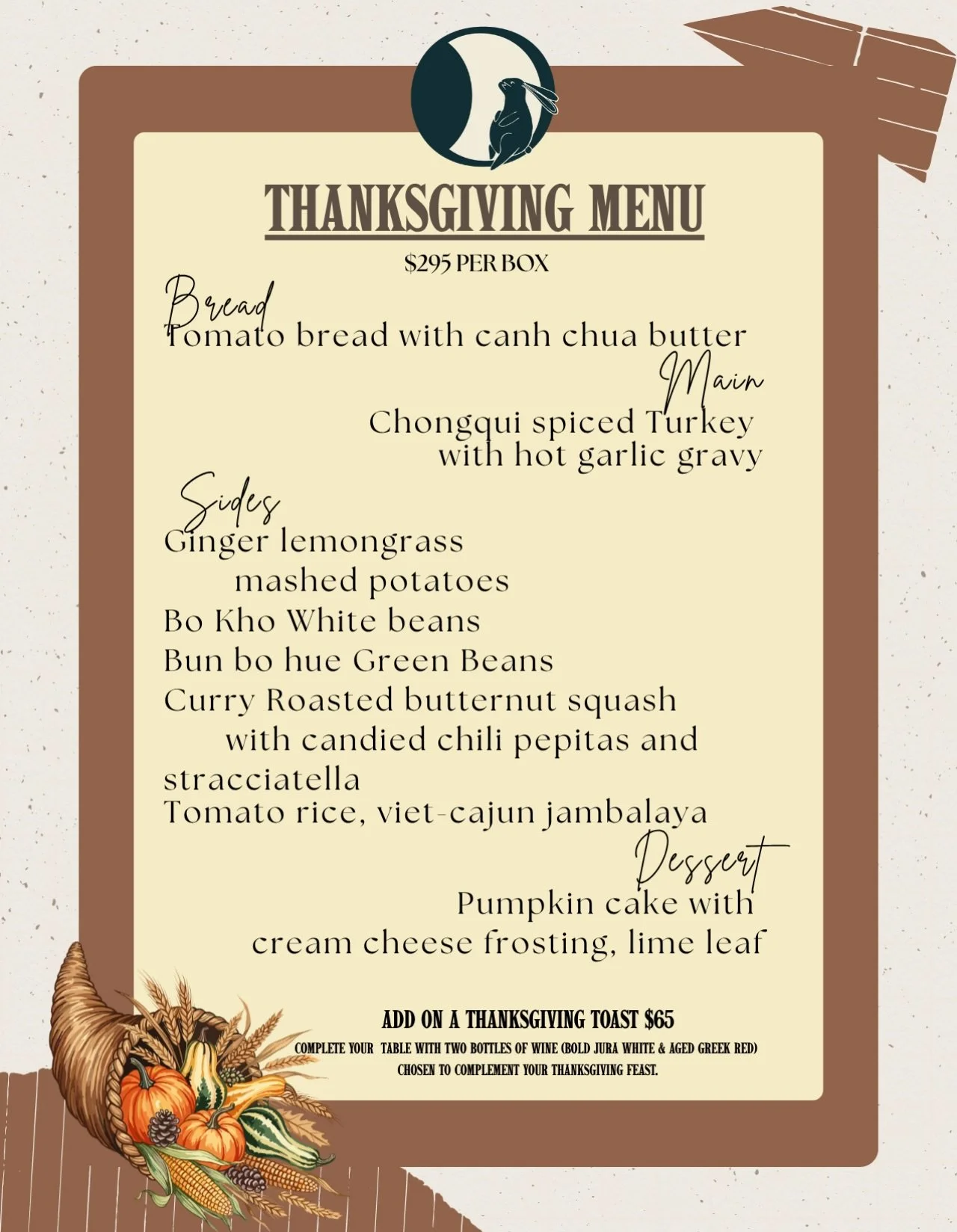 It&rsquo;s that time of year again! Let us take care of the cooking this Thanksgiving so you can spend more time with the people you&rsquo;re thankful for. 

Bring a little Moon Rabbit home with our Vietnamese-inspired Thanksgiving Box, priced at $29