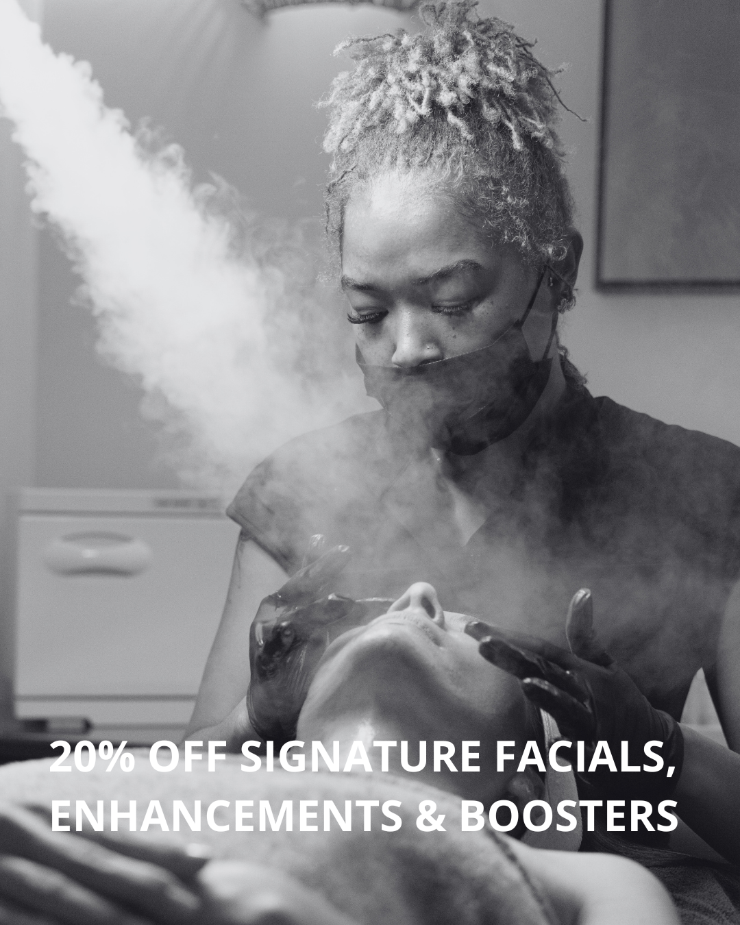 A woman providing a facial treatment to a client, with steam rising around them, promoting a skincare offer of 20% off on facial services, enhancements, and boosters.