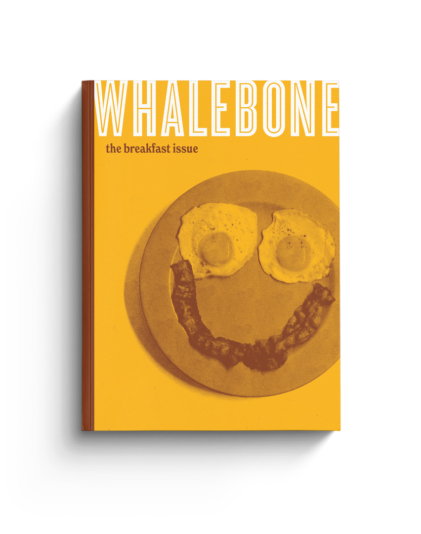 Whalebone Magazine. The Breakfast Issue
