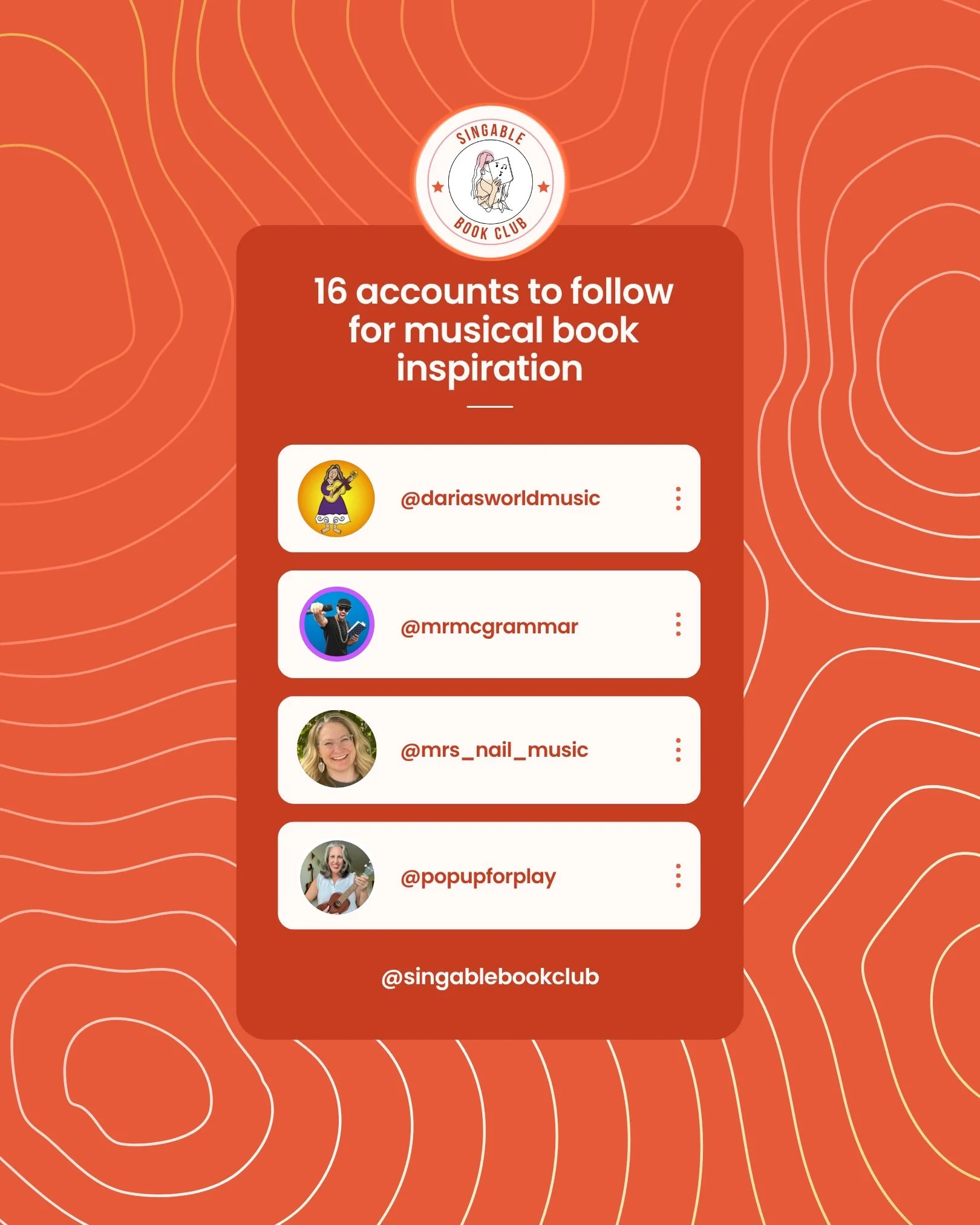 Here are 16 of my favorite accounts to follow for singable/musical book recommendations and inspiration! Thank you, all, for what you do. You are valued and appreciated!! 🧡📚🎶

@dariasworldmusic 
@mrmcgrammar 
@mrs_nail_music
@popupforplay
@aneelyb