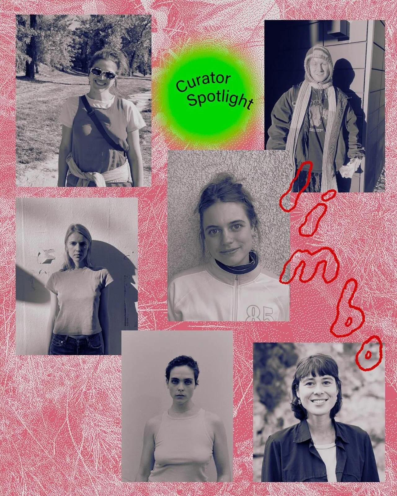 Our final spotlight highlights the curators who brought Limbo to life: 
Bethany Copsey, Judith Schubert, Lu Fraser, Moss Berke, Corinna Studier, and Laisa Cordes collaboratively designed and organized this exhibition. 
We are happy to share this pers