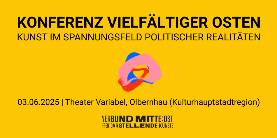 „KONFERENZ VIELFÄLTIGER OSTEN – Kunst im Spannungsfeld politischer Realitäten“