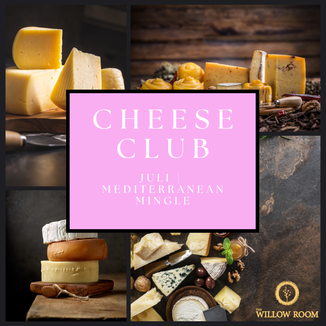 July Cheese Club — The Willow Room