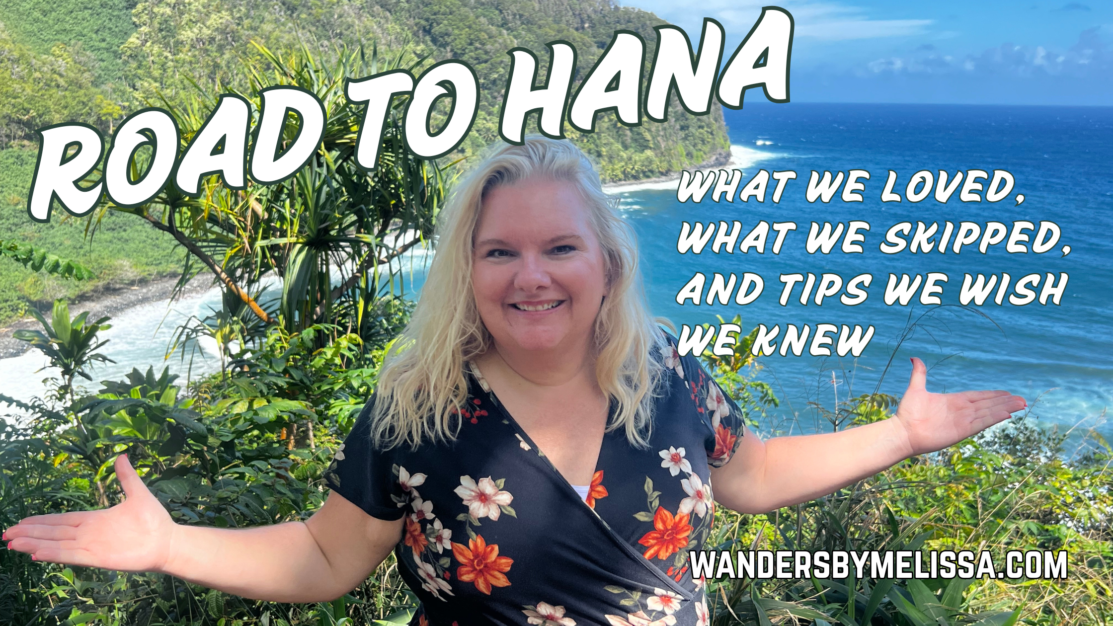 The Road to Hana: What We Loved, What We’d Skip, and Stops You Shouldn’t Miss