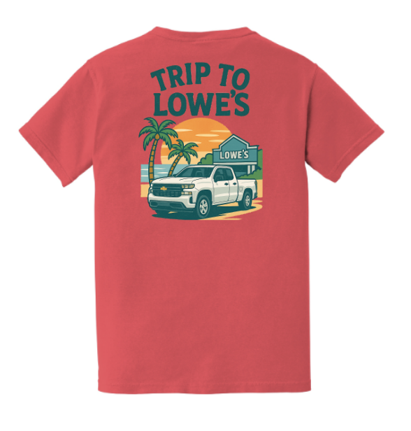 The Trip To Lowes T-Shirt