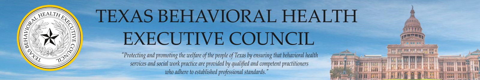 Banner for the Texas Behavioral Health Executive Council featuring the Texas state capitol building and the council's logo with a quote about protecting and promoting the welfare of Texas residents.