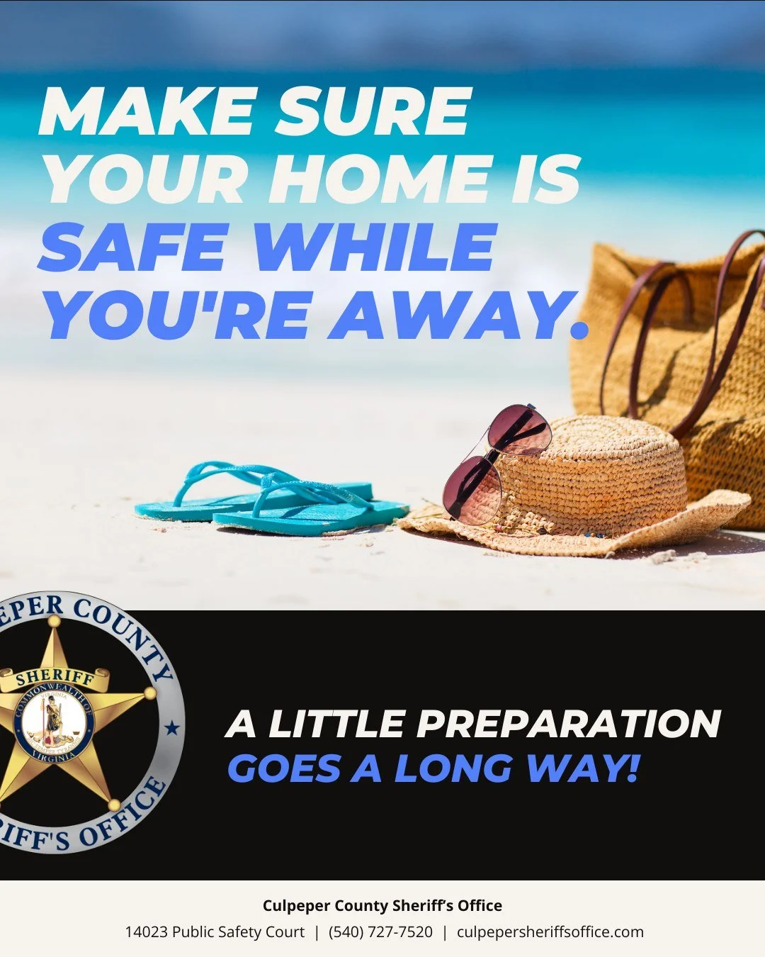 Planning a well-deserved summer getaway? Make sure your hard-earned peace of mind travels with you by securing your property before you hit the road.

CCSO wants to remind residents that a little preparation goes a long way.

Before your family heads