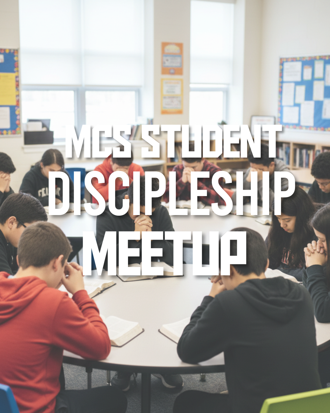 MCS Student Discipleship Meetup 