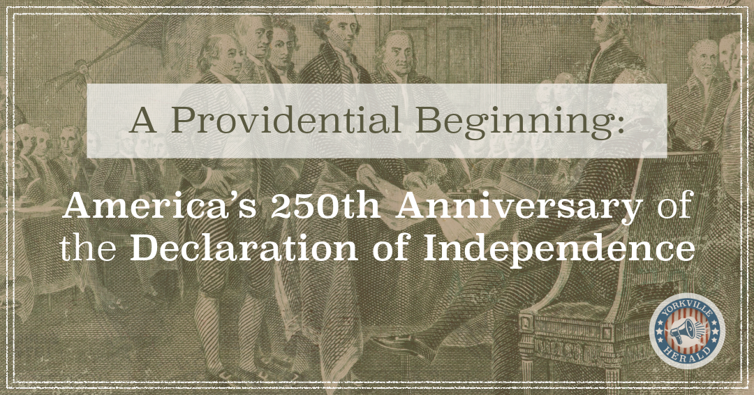 A Providential Beginning: America’s 250th Anniversary of the  Declaration of Independence