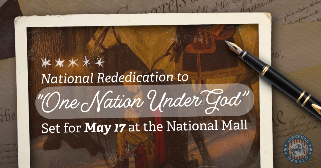 National Rededication to “One Nation Under God” Set for May 17 at the National Mall