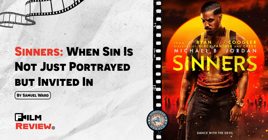 Sinners: When Sin Is Not Just Portrayed but Invited In