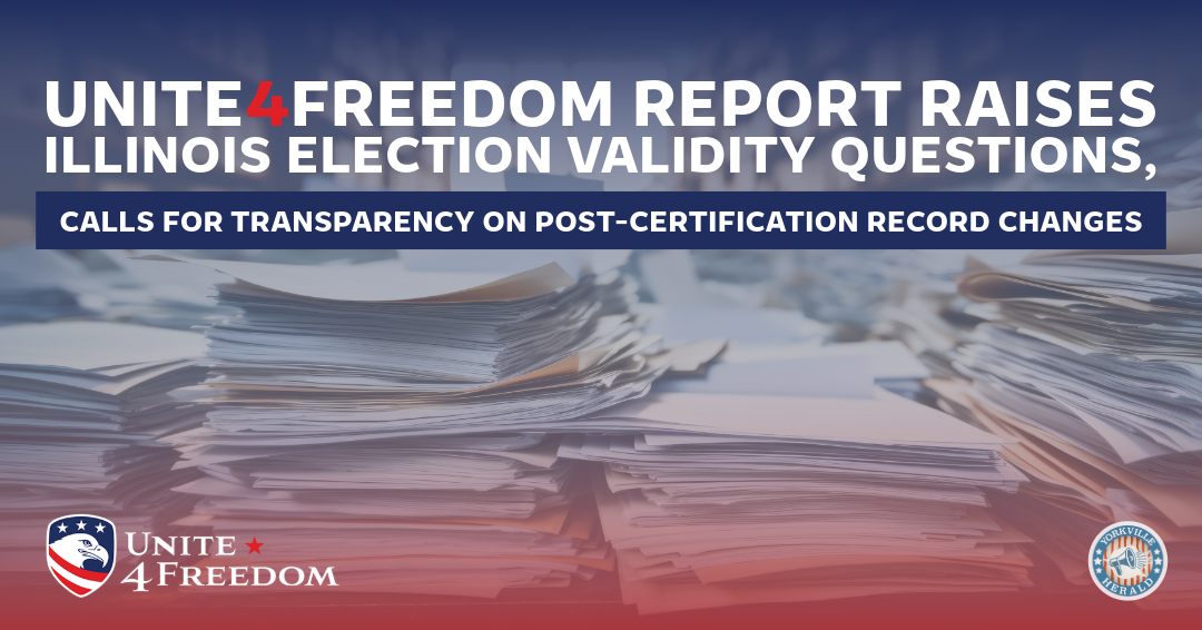 Unite4Freedom Report Raises Illinois Election Validity Questions, Calls for Transparency on Post-Certification Record Changes