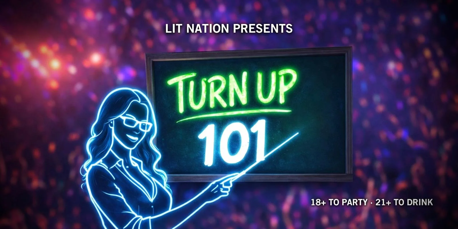 Turn Up 101 (18+) [30% off]