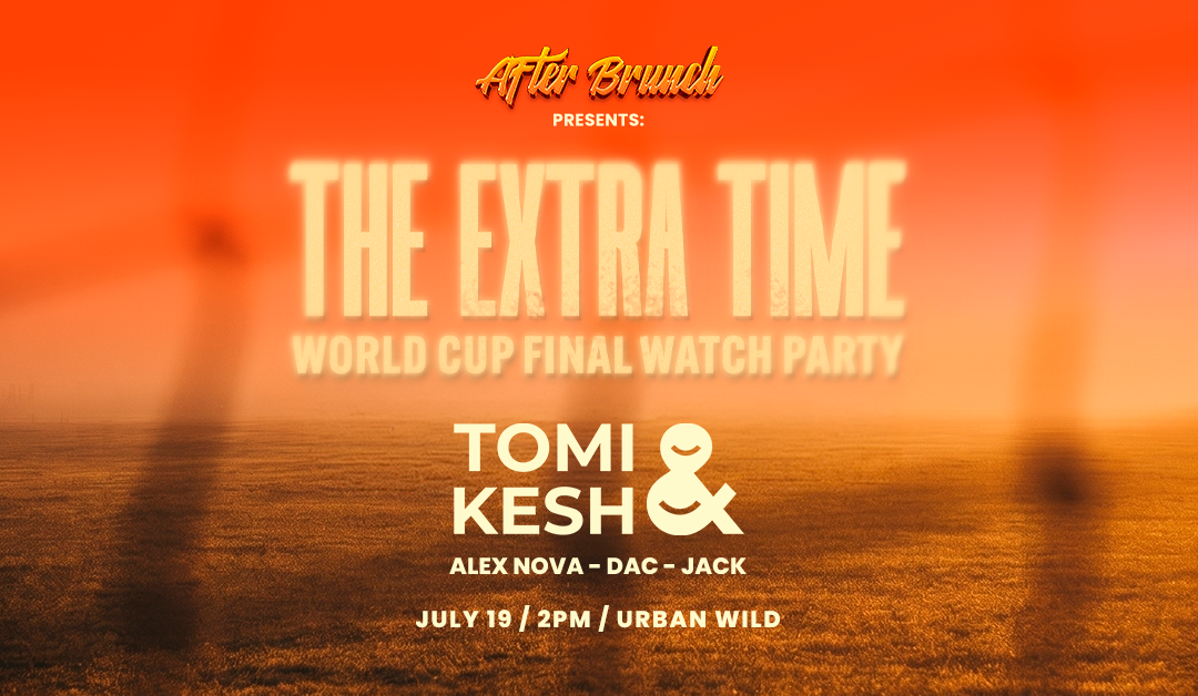 After Brunch World Cup Final Watch Party &amp; Day Party