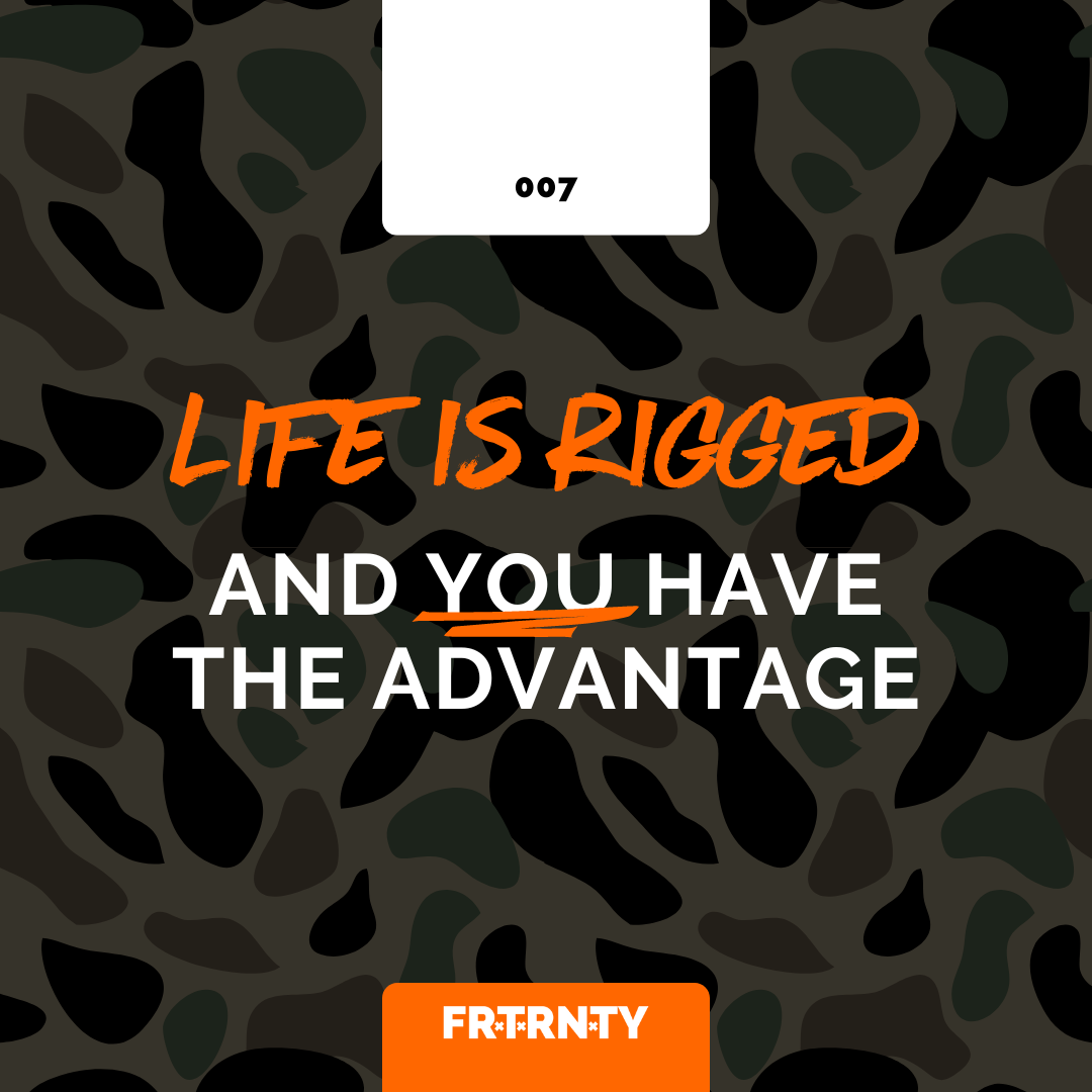 007 - Life is Rigged and You Have the Advantage — The BrewCrew
